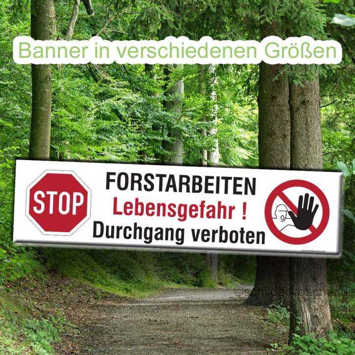 Banner / Plane mit Ösen Forstarbeiten Lebensgefahr! Durchgang verboten