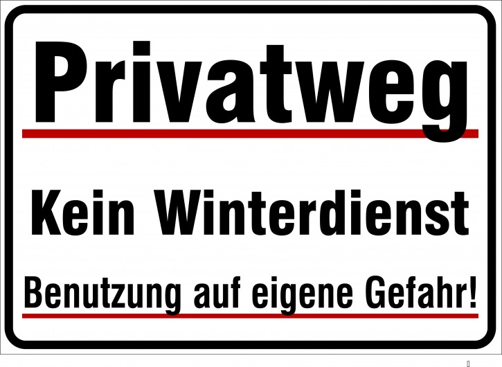 Privatweg - Kein Winterdienst - Benutzung auf eigene Gefahr 297 x 210 mm