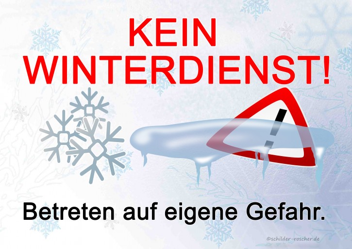 Hinweisschild - Kein Winterdienst! Betreten auf eigene Gefahr!