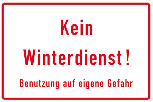 Hinweisschild - Kein Winterdienst! Benutzung auf eigene Gefahr